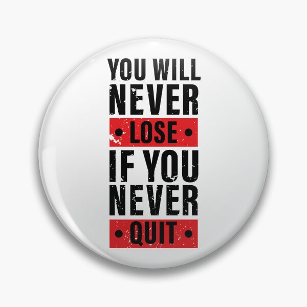 Item preview, You Will Never Lose If You Never Quit. Hard work, Inspiration, Motivation, Work, Luck, Moving on.,  designed and sold by Salmaniix.