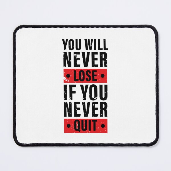 Item preview, You Will Never Lose If You Never Quit. Hard work, Inspiration, Motivation, Work, Luck, Moving on.,  designed and sold by Salmaniix.