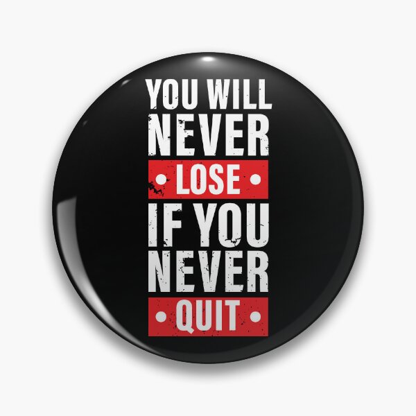Item preview, You Will Never Lose If You Never Quit. Hard work, Inspiration, Motivation, Work, Luck, Moving on.,  designed and sold by Salmaniix.