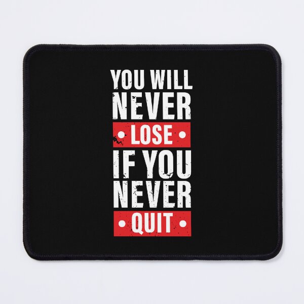 Item preview, You Will Never Lose If You Never Quit. Hard work, Inspiration, Motivation, Work, Luck, Moving on.,  designed and sold by Salmaniix.