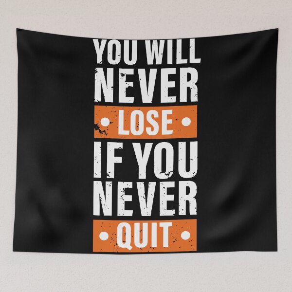 Item preview, You Will Never Lose If You Never Quit. Hard work, Inspiration, Motivation, Work, Luck, Moving on.,  designed and sold by Salmaniix.