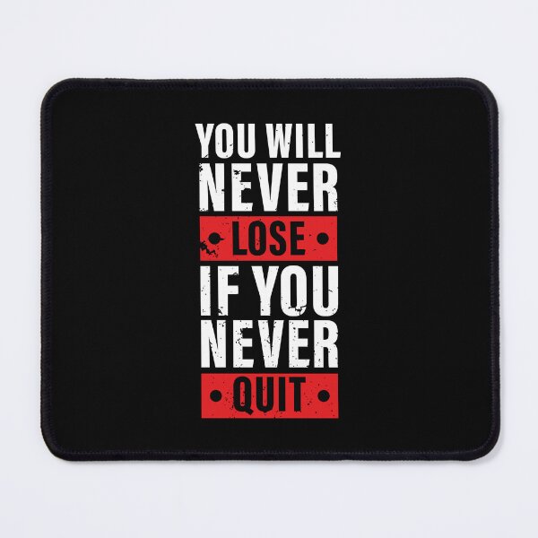 Item preview, You Will Never Lose If You Never Quit. Hard work, Inspiration, Motivation, Work, Luck, Moving on.,  designed and sold by Salmaniix.