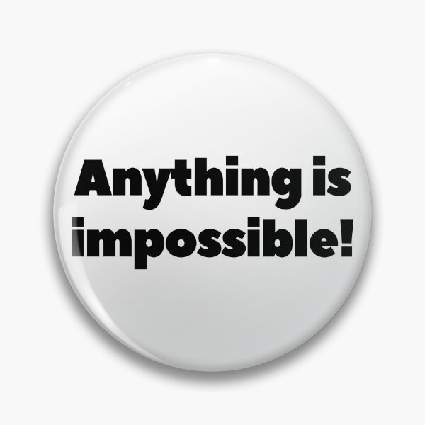 Item preview, Anything is impossible! designed and sold by popanato.