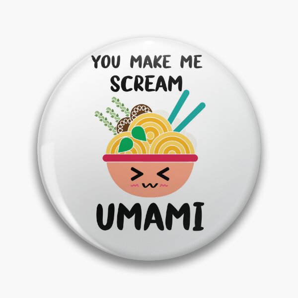 Item preview, You Make Me Scream Umami Ramen Noodles Japan Japanese Soup Anime Kawaii Funny designed and sold by BazaarTrades.