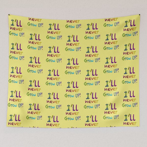 Item preview, I'll Never Grow Up! designed and sold by michaelde4e.