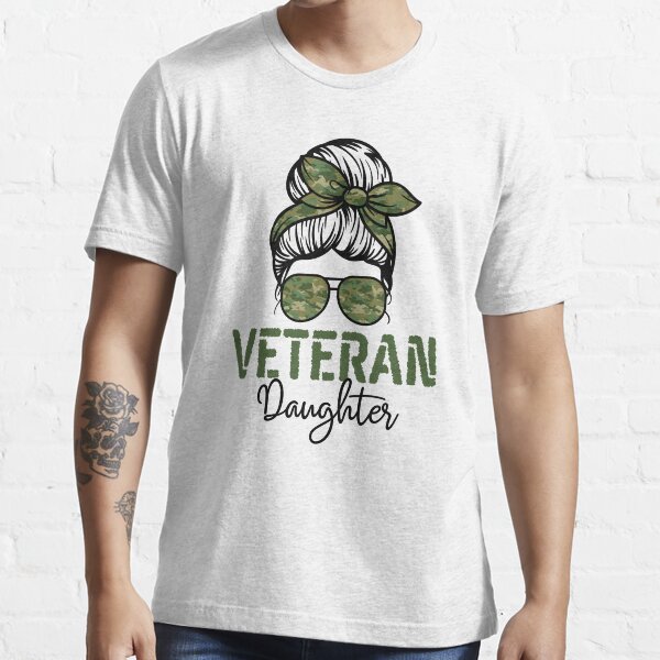 Veteran Daughter Messy Bun Veterans Day Teen Girl Funny Army Daughter T Shirt For Sale By