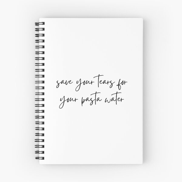Item preview, Save Your Tears For Your Pasta Water designed and sold by millycute.