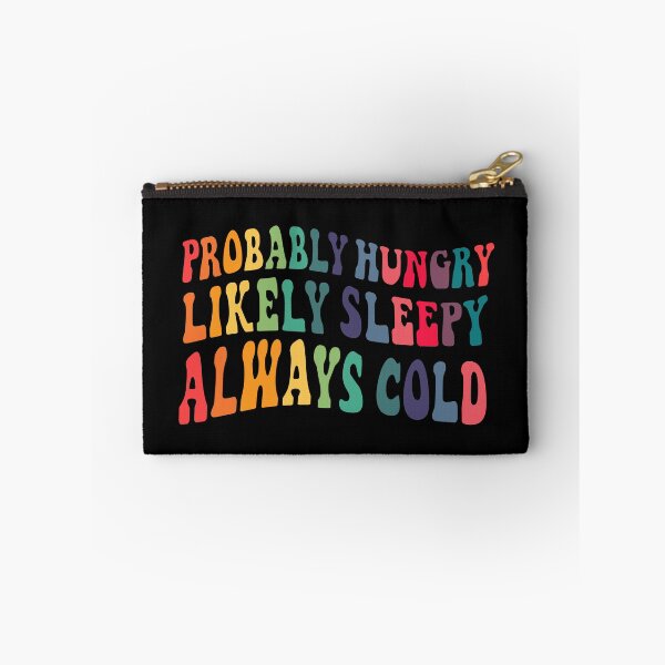 Item preview, Probably hungry Likely sleepy Always cold designed and sold by TheLemonBox.
