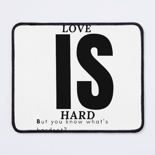Item preview, Love is HARD designed and sold by MYMIRRORS.