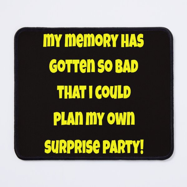 Item preview, Sarcastic Senior Citizen Humor My Memory Has Gotten So Bad designed and sold by fantasticdesign.