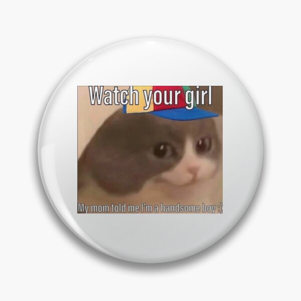 Item preview, Watch your girl my mom told me I’m a handsome boy :) designed and sold by ArtByNicholas.
