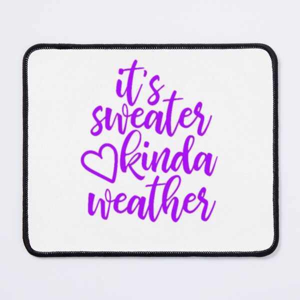 Item preview, It's Sweater Kinda Weather designed and sold by Vlaki.