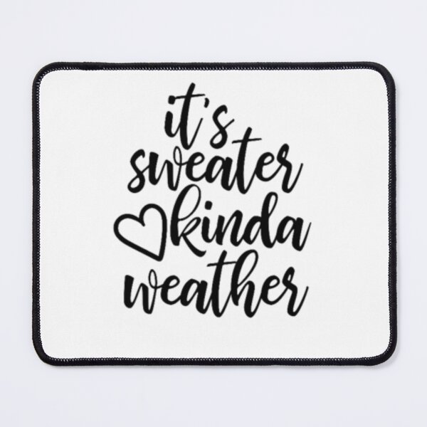 Item preview, It's Sweater Kinda Weather designed and sold by Vlaki.