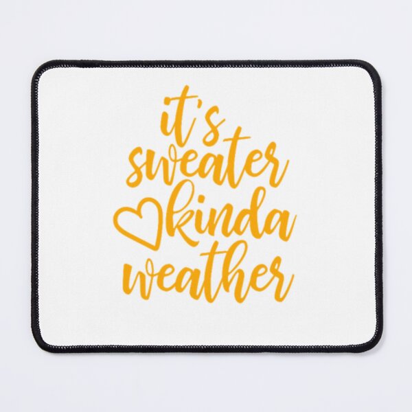 Item preview, It's Sweater Kinda Weather designed and sold by Vlaki.