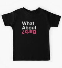 What About Barb? Kids Tee