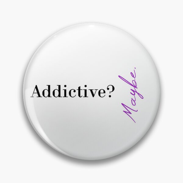 Item preview, Addictive? Maybe designed and sold by MUSThaveprint.