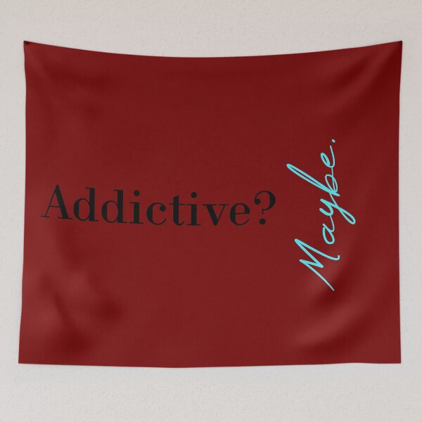 Item preview, Addictive? Maybe designed and sold by MUSThaveprint.