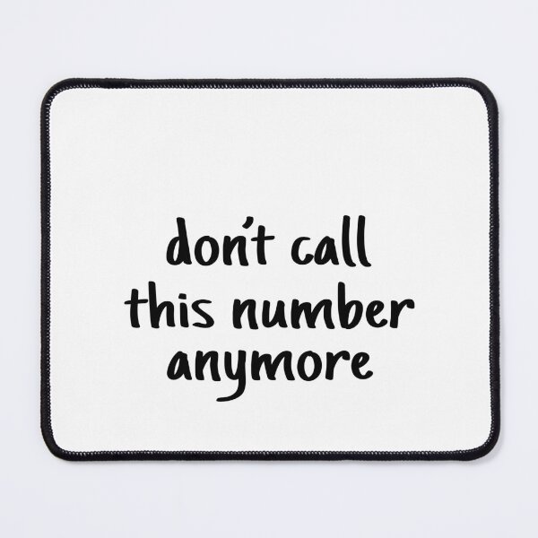 Item preview, Don't call this number anymore designed and sold by OttilieJacon.