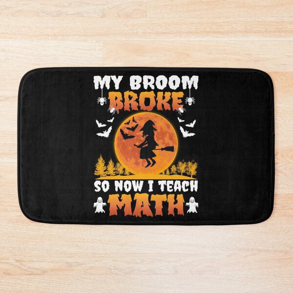 Item preview, My Broom Broke So Now I Teach Math Halloween Math Teacher Costume designed and sold by 1Designology1.