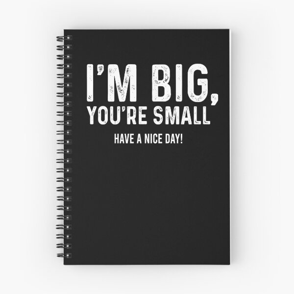Item preview, I'm big You're small Have a nice day designed and sold by CatherineRC.