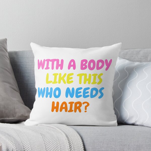Item preview, With A Body Like This Who Needs Hair designed and sold by The Love Quill.