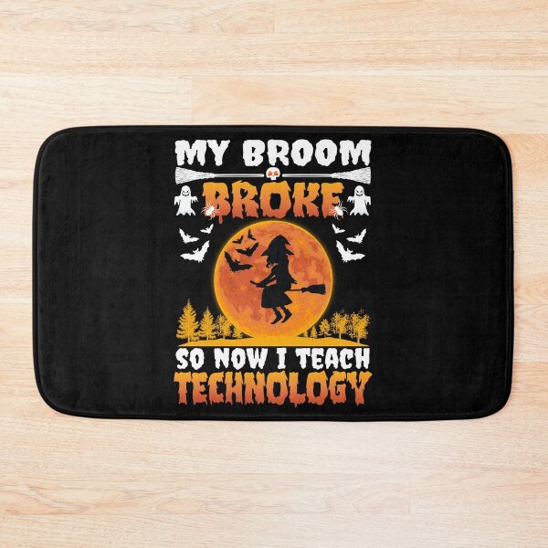 Item preview, My Broom Broke So Now I Teach Technology Halloween Technology Teacher designed and sold by 1Designology1.