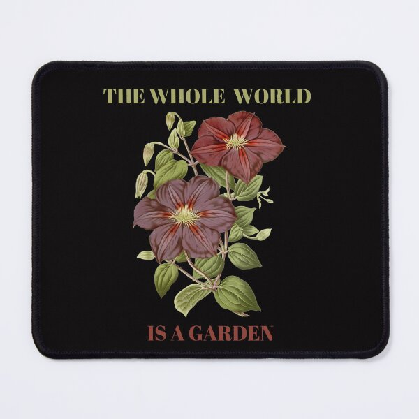 Item preview, THE WHOLE WORLD IS A GARDEN designed and sold by netdota.