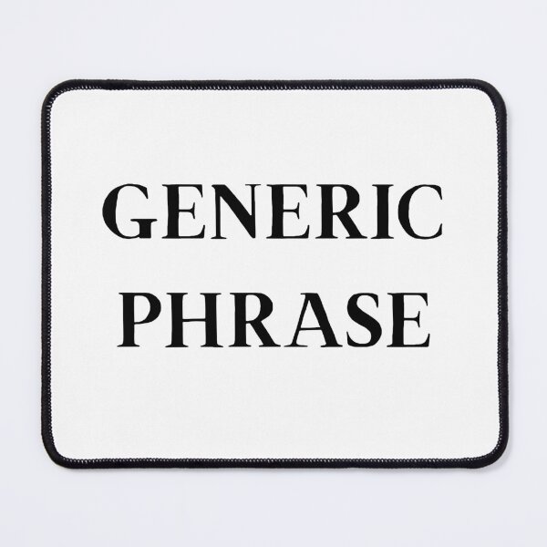 Item preview, General Phrase designed and sold by SarcasticRow.