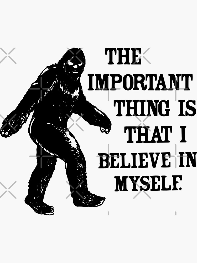 The Important Thing Is That I Believe In Myself Sticker For Sale By the-important-thing-is-that-i-believe-in-myself-sticker-for-sale-by