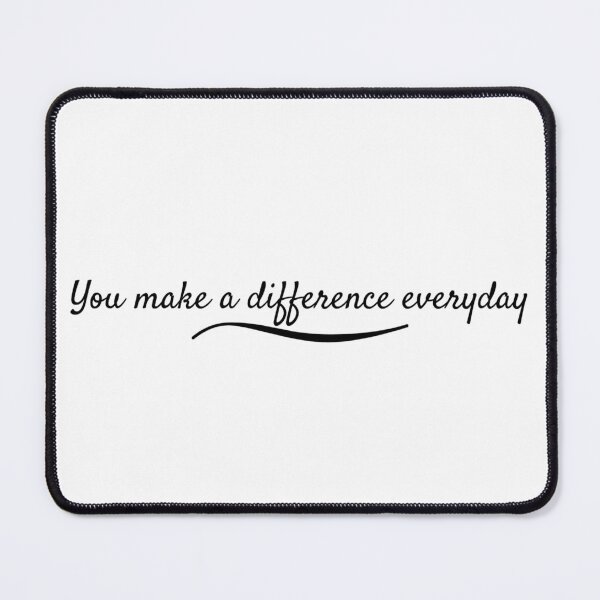 Item preview, You Make a Difference Everyday designed and sold by SN-DesignShop.