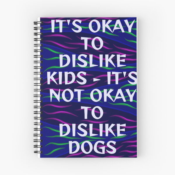 Item preview, Radical Feminist Humanist Quote - It's Okay To Dislike Kids It's Not Okay To Dislike Dogs designed and sold by LethalPixieDust.