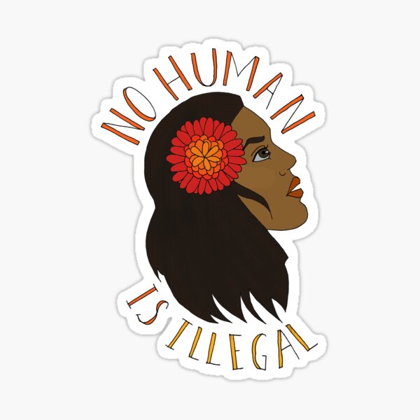 NO HUMAN IS ILLEGAL Sticker