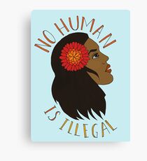NO HUMAN IS ILLEGAL Canvas Print