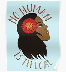 NO HUMAN IS ILLEGAL Poster