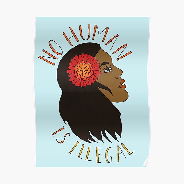 NO HUMAN IS ILLEGAL Poster
