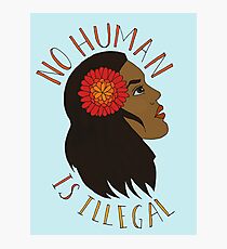 NO HUMAN IS ILLEGAL Photographic Print