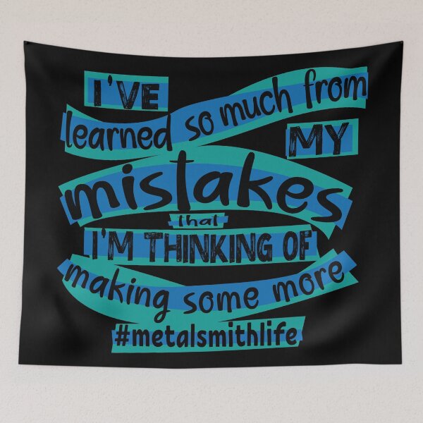 Item preview, Metalsmith meme jewelry-making humor blue I've learned so much from my mistakes I'm thinking of making some more jeweler life designed and sold by MetalicBabe.