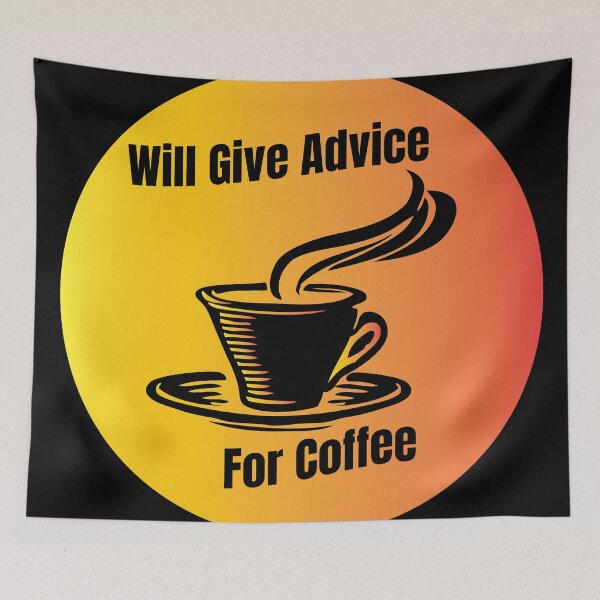 Item preview, Will Give Advice For Coffee designed and sold by QasimShah.