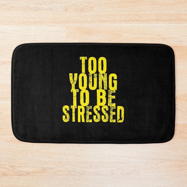 Item preview, Too Young To Be Stressed (No Stress • Sarcastic Quote • Cool Funny Viral Meme) designed and sold by SassyClassyMe.