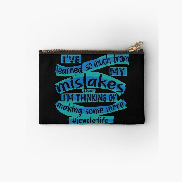 Item preview, Jeweler meme jewelry-making humor blue I've learned so much from my mistakes that I'm thinking of making some more jeweler life designed and sold by MetalicBabe.