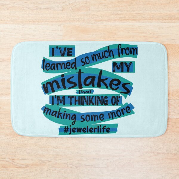 Item preview, Jeweler meme jewelry-making humor I've learned so much from my mistakes that I'm thinking of making some more jeweler life blue designed and sold by MetalicBabe.