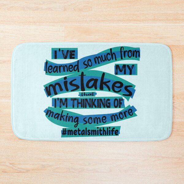Item preview, Metalsmith meme jewelry-making humor I've learned so much from my mistakes that I'm thinking of making some more jeweler life blue designed and sold by MetalicBabe.