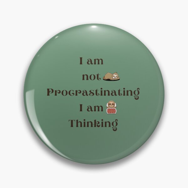 Item preview, I am not Procrastinating I am Thinking designed and sold by kamlynash.