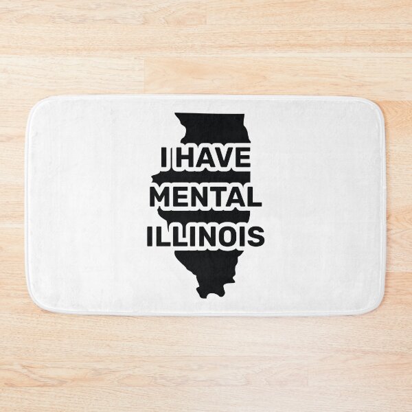 Item preview, I have mental Illinois funny joke usa state designed and sold by absolutdesign.