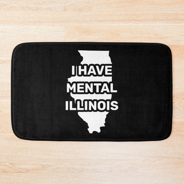 Item preview, I have mental Illinois funny joke usa state designed and sold by absolutdesign.