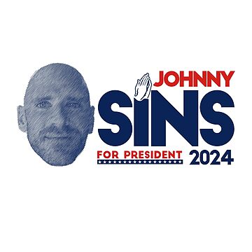 "Jhonny Sins For President 2024" Poster for Sale by vasebrothers