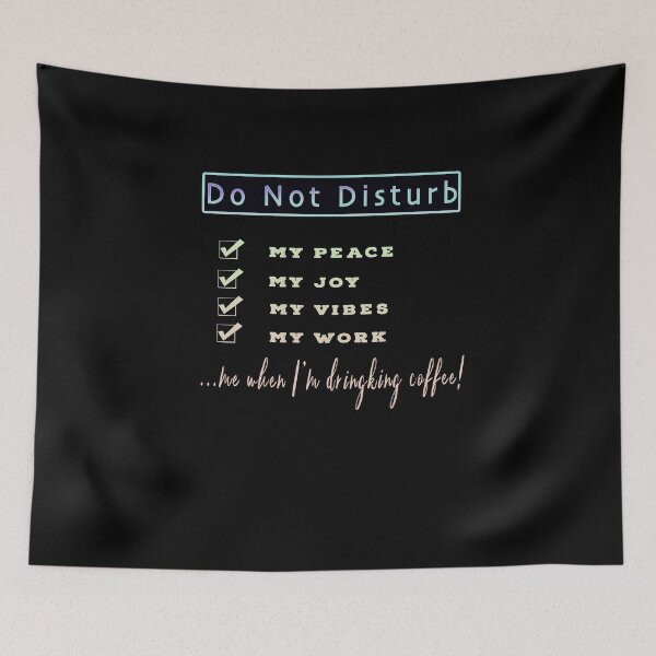 Item preview, Do Not Disturb, my peace, joy, vibes, coffee designed and sold by Zandrasart.