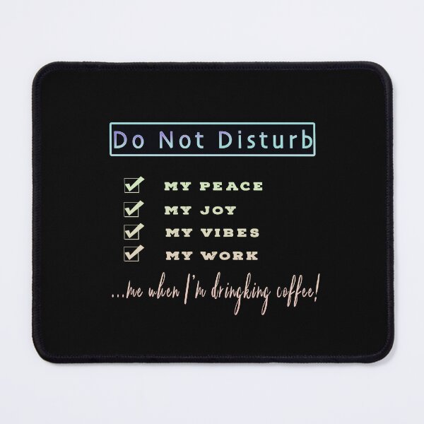 Item preview, Do Not Disturb, my peace, joy, vibes, coffee designed and sold by Zandrasart.