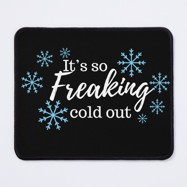 Item preview, t’s so freaking cold out snowflakes in winter designed and sold by JoeyGrace.