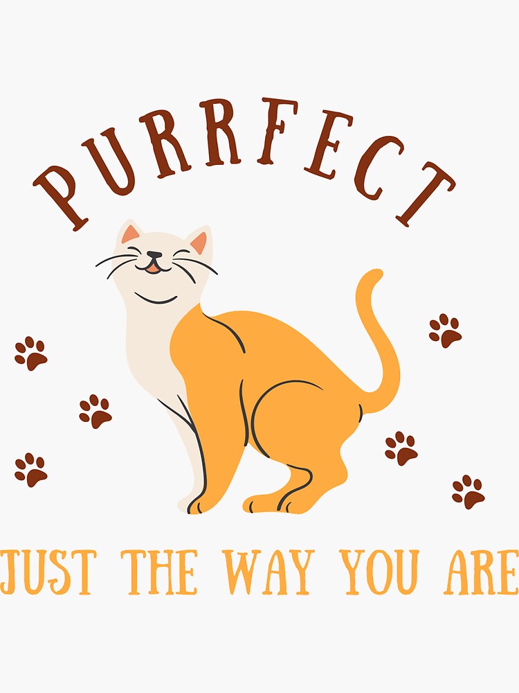 "Purrfect Just The Way You Are" Sticker for Sale by Redbubble